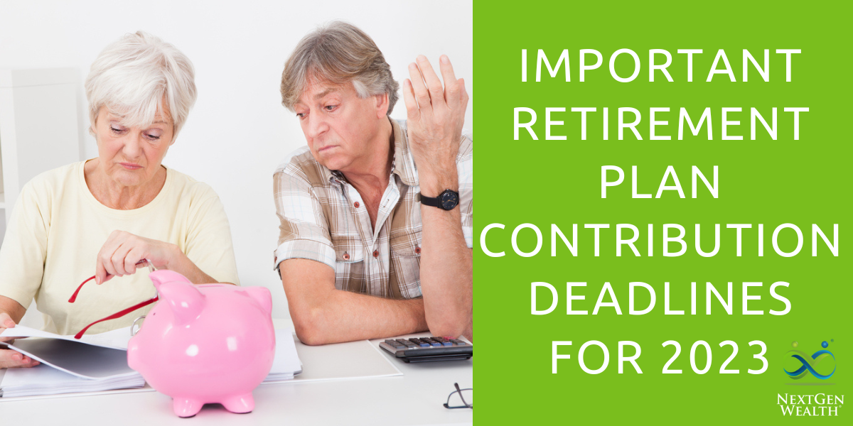 Important Retirement Plan Contribution Deadlines for 2023