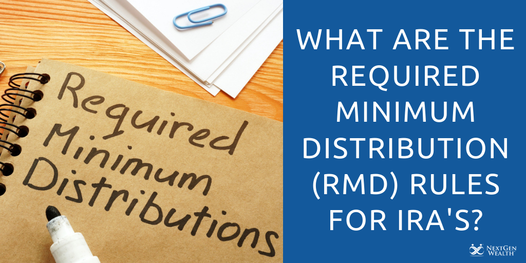What are the Required Minimum Distribution (RMD) rules for IRA's?